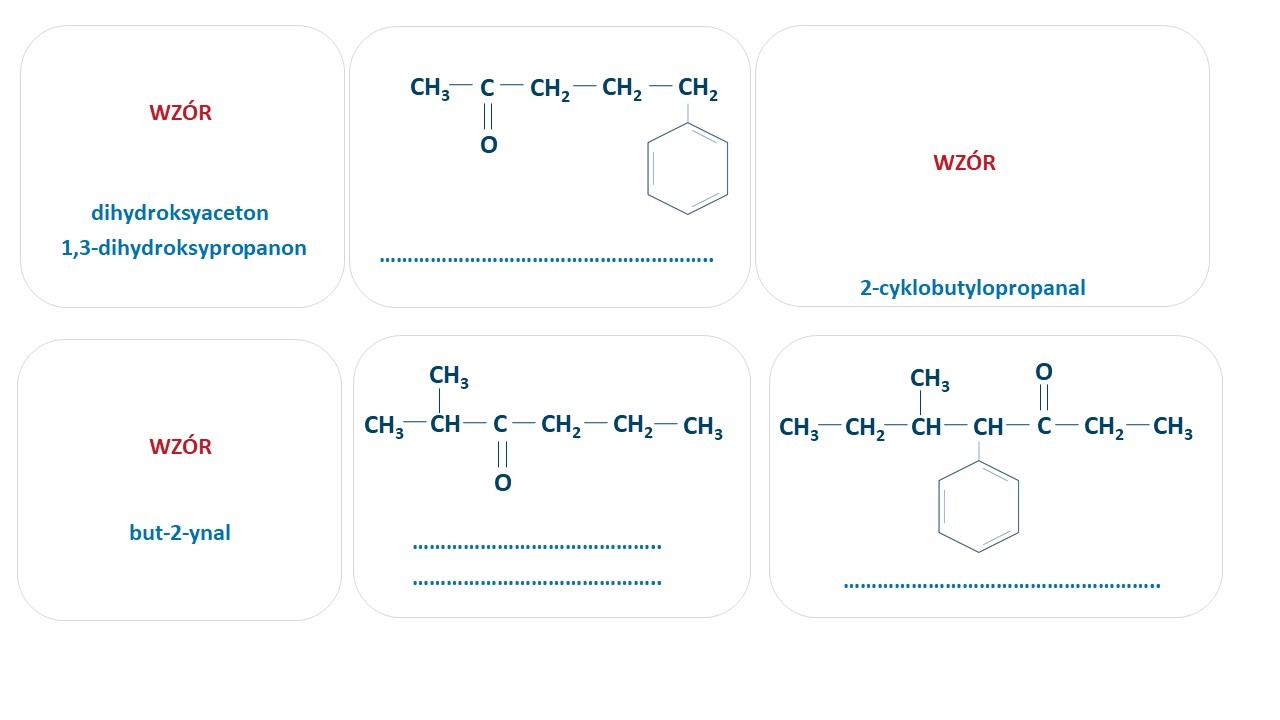 1. WZORY I NAZWY ALDEHYDÓW I KETONÓW2 - Uzupełnij luki. Napisz wzór półstrukturalny w miejscu oznaczonym słowem "WZÓR", a w wykropkowane miejsca wpisz nazwę związku.